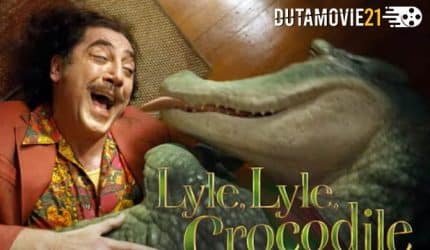 Nonton film Lyle Lyle Crocodile Tampilkan Buaya yang Suka Bernyanyi terbaru di Dutamovie21