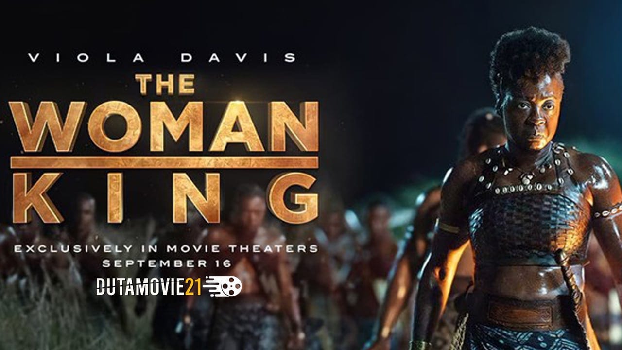 Nonton film The Woman King: Kisah Prajurit Perempuan Tangguh Dari Afrika terbaru di Dutamovie21