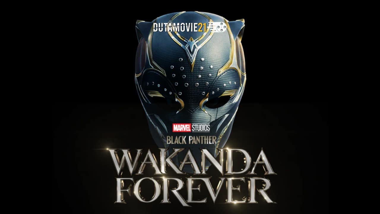 Nonton film Black Phanter: Wakanda Forever Telah Rilis terbaru di Dutamovie21