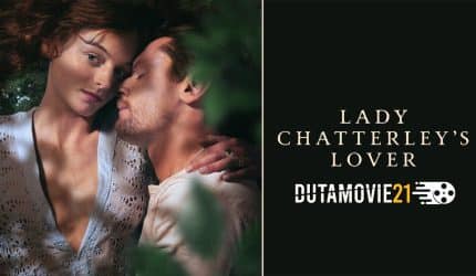 Nonton film Lady Chatterley’s Lover, Film Vulgar Netflix terbaru di Dutamovie21