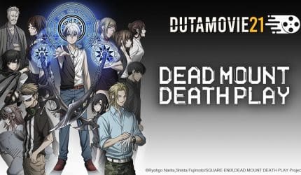Nonton film Menyambut Anime “Dead Mount Death Play”  Tanggal Rilis, Plot, dan Informasi Lainnya! terbaru di Dutamovie21