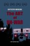 Nonton film The Art of Un-War (2022) terbaru di Dutamovie21