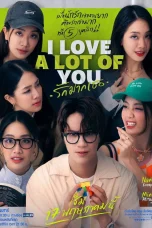 Nonton film I Love A Lot Of You (2025) terbaru di Dutamovie21
