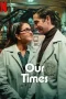 Nonton film Our Times (2025) terbaru di Dutamovie21 Nonton film Our Times (2025) terbaru di Dutamovie21